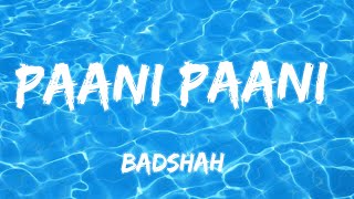 Paani Paani Lyrics  Badshah [upl. by Strawn175]