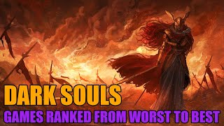 Dark Souls Games Ranked From Worst to Best [upl. by Osman]