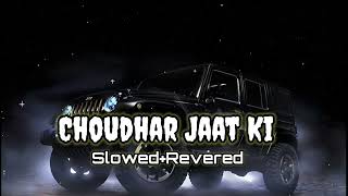 Choudhar Jaat Ki SlowedRevered  Raju Punjabi [upl. by Vale]