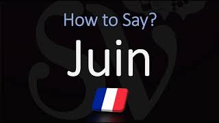 How to Say June in French  Pronounce Juin  Native Speaker [upl. by Barmen106]