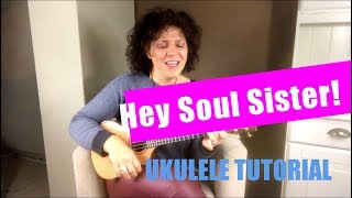 Heey Soul Sister UKULELE Tutorial [upl. by Trammel405]