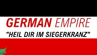 German Empire Anthem  quotHeil dir im Siegerkranzquot  1080p HQ Lyrics [upl. by Josie787]