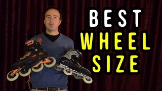 Whats the BEST WHEEL SIZE for Inline Skating [upl. by Nepsa]