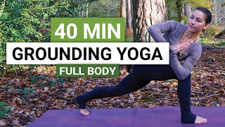 40 Min Grounding Yoga Flow  All Levels Yoga to Feel Calm amp Grounded [upl. by Elyr]