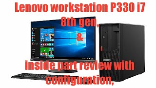 Lenovo thinkstation P330 i7 8th Gen inside Part Review  How to Ram upgrade with ram configuration [upl. by Chadabe]