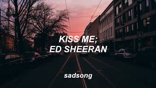 Kiss Me  Ed Sheeran Traducida al Español [upl. by Chryste]