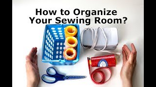 8 Tips for Organizing Your Sewing Room [upl. by Alletsirhc731]