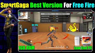 SmartGaga Best Version For Free Fire Low End Pc 1GB Ram  No Graphics Card [upl. by Enilrae]