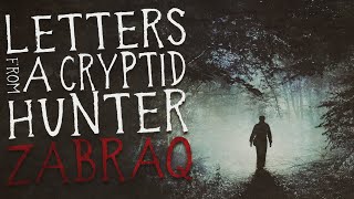 Letters From A Cryptid Hunter Zabraq [upl. by Notgnillew]