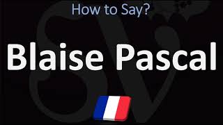 How to Pronounce Blaise Pascal CORRECTLY [upl. by Limaj987]