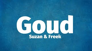 Suzan amp Freek  Goud Lyrics [upl. by Simara313]