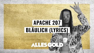 Apache 207  Bläulich Lyrics [upl. by Ahtekal]