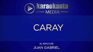 Karaokanta  Juan Gabriel  Caray [upl. by Kenward]