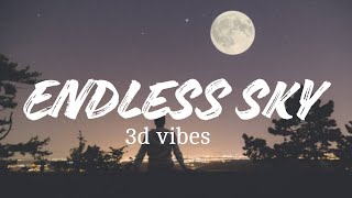 ENDLESS SKY song lyrics 3d vibes [upl. by Enimisaj]