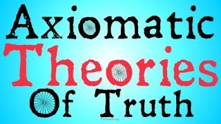 Axiomatic Theories of Truth Typed Theories [upl. by Sidran982]