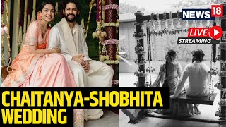 LIVE ChaitanyaShobhita Wedding  ChaitanyaShobhita Wedding Video  ChaitanyaShobhita Wedding Live [upl. by Naaitsirhc]