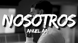 Anuel AA  Nosotros LetraLyrics [upl. by Nomannic276]