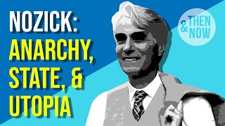 Robert Nozick Anarchy State amp Utopia [upl. by Desdamonna800]