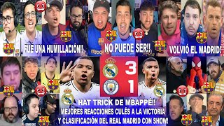 MEJORES REACCIONES DE CULÉS AL REAL MADRID 31 MANCHESTER CITY CON HAT TRICK DE MBAPPÉ Y SHOW [upl. by Melisent]