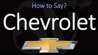 How to Pronounce Chevrolet CORRECTLY [upl. by Vivianne904]