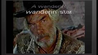 Wanderin Star  Lee Marvin with lyrics [upl. by Encrata]