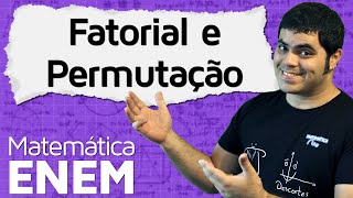 Fatorial e Permutação Análise Combinatória  Matemática do ENEM [upl. by Kaela]