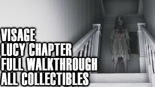 Visage Chapter 1 Lucy Full Walkthrough Guide With All Matryoshka Dolls Collectibles [upl. by Evets758]