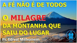 A FÉ NÃO É DE TODOS  O MILAGRE DA MONTANHA QUE SAIU DO LUGAR [upl. by Tirma]