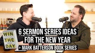 6 Sermon Series Ideas for the New Year  FREE Mark Batterson Series Win The Day  Hello Church [upl. by Ehcor]