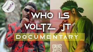 VOLTz JT full DOCUMENTARY  Biography of the man of moment  who is Voltz Jt [upl. by Aicilihp]