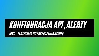 Konfiguracja API alerty KIVO  Platforma do zarządzania szkołą [upl. by Lucho616]