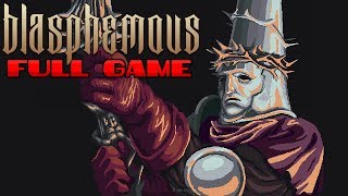 Blasphemous  Full Game amp True Ending Longplay No Commentary [upl. by Ennailuj]