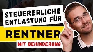 Weniger Steuern für Rentner mit Behinderung Alle Punkte im Überblick  Steuerberater erklärt [upl. by Woodley819]