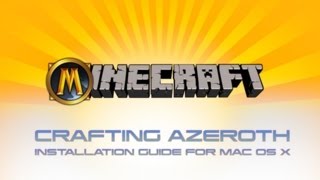 Crafting Azeroth  Installation Guide for Mac OS X [upl. by Prudi]