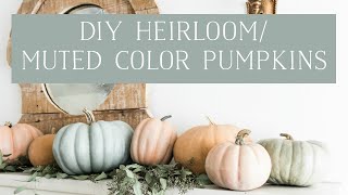 DIY Muted Color Heirloom Pumpkins [upl. by Seluj943]