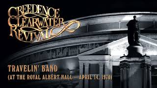 Creedence Clearwater Revival  Travelin Band at the Royal Albert Hall Official Audio [upl. by Pinkham439]