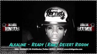 Alkaline  Ready Raw Desert Riddim  December 2013 [upl. by Alaet]