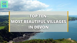 Top Ten Most Beautiful Villages In Devon [upl. by Edda]