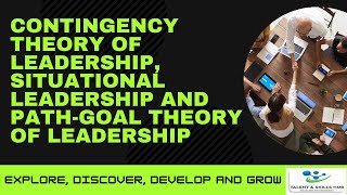 Contingency Theory of Leadership  Situational Leadership and PathGoal Theory of Leadership [upl. by Urban]