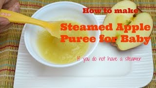 How to make Steamed Apple Puree Baby Food Recipes for 6 months [upl. by Annahpos]