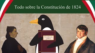 La constitución de 1824  Todo lo que debes saber de su historia y Contenido [upl. by Anitnamaid909]