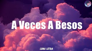 Greeicy  A Veces A Besos Letra [upl. by Timothy]