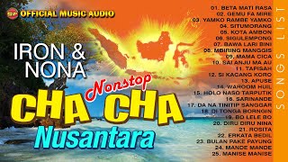 Cha Cha Nonstop Nusantara Iron amp Nona Official Music Audio [upl. by Cinemod387]