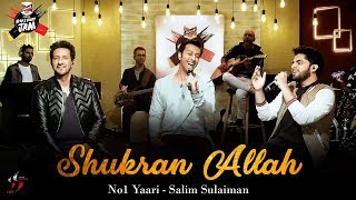 Shukran Allah  Kurbaan  SalimSulaiman  Raj Pandit  No1 YAARI JAM [upl. by Dyun]