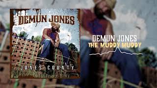 Demun Jones  The Muddy Muddy Official Audio [upl. by Whiney]