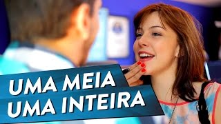 UMA MEIA E UMA INTEIRA [upl. by Einna]