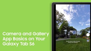 How to Use the Camera and Gallery App Basics on Your Galaxy Tablet [upl. by Phira]