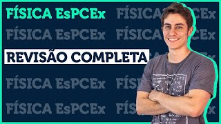 Revisão EsPCEx  Física [upl. by Kass879]