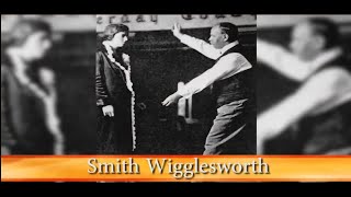 Gods Generals Series  Smith Wigglesworth [upl. by Broida]