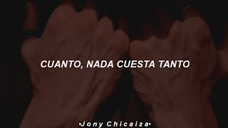 cuanto nada cuesta tanto LetraLyrics [upl. by Gnort865]